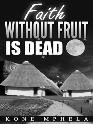 cover image of Faith Without Fruit Is Dead